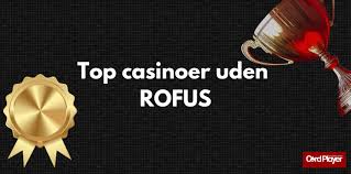Casino Uden ROFUS og Uden Omsætningskrav - Din Guide til Bedste Online Casinoer Casino Uden ROFUS og Uden Omsætningskrav - Din Guide til Bedste Online Casinoer